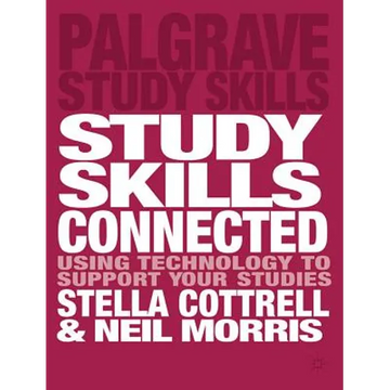 Study Skills Connected: Using Technology to Support Your Studies - Paperback
