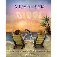 A Day in Code: An illustrated story written in the C programming language - Paperback