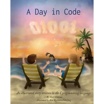A Day in Code: An illustrated story written in the C programming language - Paperback