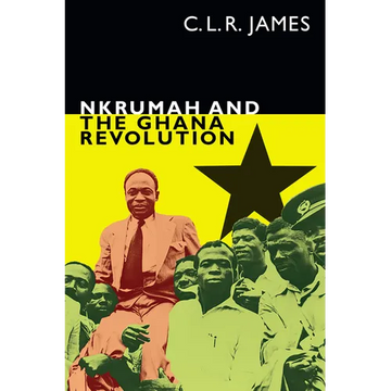 Nkrumah and the Ghana Revolution - Paperback