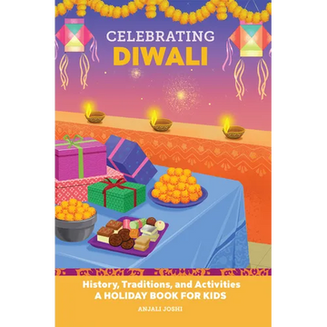 Celebrating Diwali: History, Traditions, and Activities - A Holiday Book for Kids - Paperback