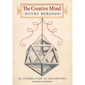 The Creative Mind: An Introduction to Metaphysics - Paperback