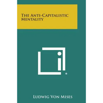 The Anti-Capitalistic Mentality - Paperback