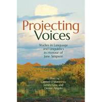 Projecting Voices: Studies in Language and Linguistics in Honour of Jane Simpson - Paperback