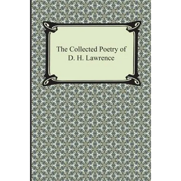 The Collected Poetry of D. H. Lawrence - Paperback