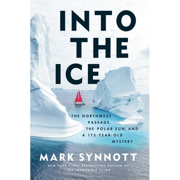 Into the Ice: The Northwest Passage, the Polar Sun, and a 175-Year-Old Mystery - Hardcover