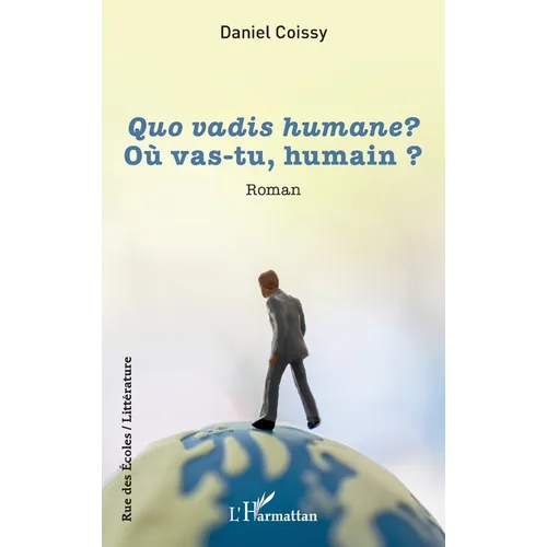 Quo vadis humane ? Où vas-tu, humain ?