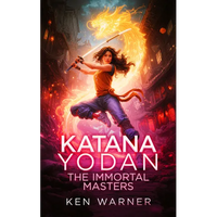 Katana Yodan: The Immortal Masters - Paperback