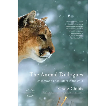 The Animal Dialogues: Uncommon Encounters in the Wild - Paperback