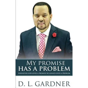 My Promise has a Problem: When God Gives a Promise, He Gives a Problem - Paperback