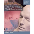 Prop Maker's Workshop Manual