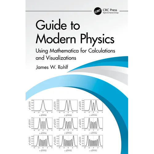 Guide to Modern Physics: Using Mathematica for Calculations and Visualizations