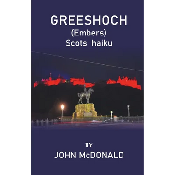 Greeshoch: (Embers) Scots haiku - Paperback
