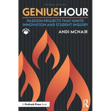 Genius Hour: Passion Projects That Ignite Innovation and Student Inquiry - Paperback