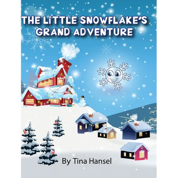 The Little Snowflake's Grand Adventure - Hardcover