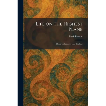 Life on the Highest Plane: Three Volumes in One Binding - Paperback