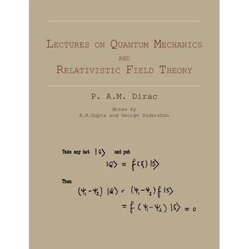 Lectures on Quantum Mechanics and Relativistic Field Theory - Paperback