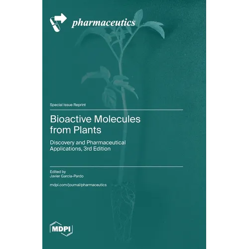 Bioactive Molecules from Plants: Discovery and Pharmaceutical Applications, 3rd Edition