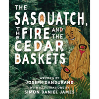 The Sasquatch, the Fire and the Cedar Baskets - Paperback