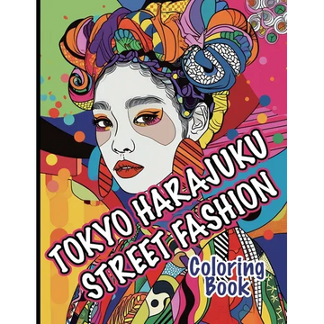 Tokyo Harajuku Street Fashion Coloring Book: A Kaleidoscope of Bold Styles and Unique Trends - Paperback