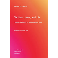 Whites, Jews, and Us: Toward a Politics of Revolutionary Love - Paperback