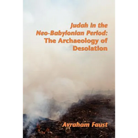 Judah in the Neo-Babylonian Period: The Archaeology of Desolation - Paperback