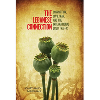 The Lebanese Connection: Corruption, Civil War, and the International Drug Traffic - Hardcover