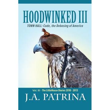 Hoodwinked III: TOWN HALL: Code, the Debasing of America - Paperback