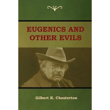 Eugenics and Other Evils - Paperback
