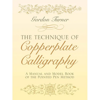 The Technique of Copperplate Calligraphy: A Manual and Model Book of the Pointed Pen Method - Paperback