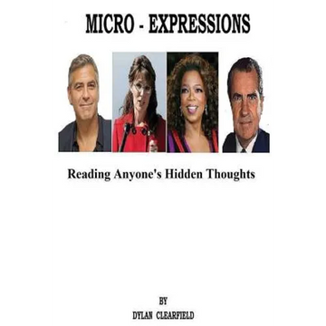 Micro-Expressions: Reading Anyone's Hidden Thoughts - Paperback