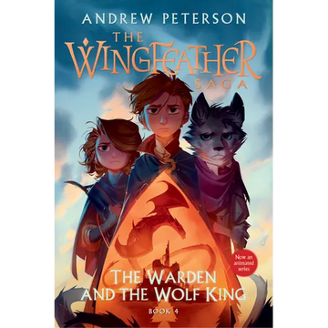 The Warden and the Wolf King: The Wingfeather Saga Book 4 - Paperback