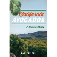 California Avocados: A Delicious History - Paperback