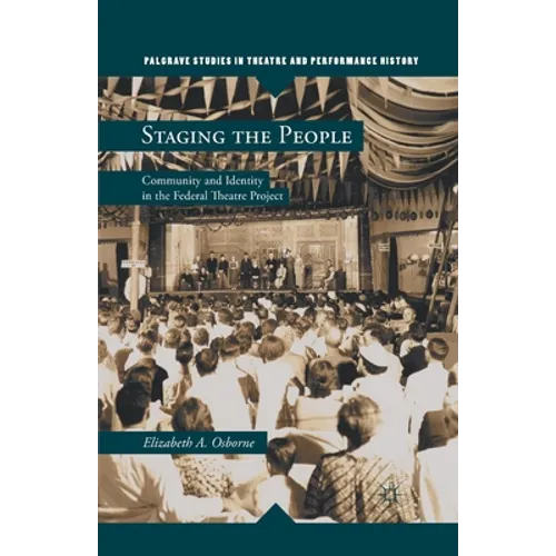 Staging the People: Community and Identity in the Federal Theatre Project