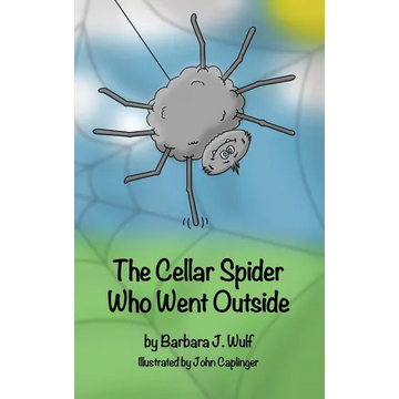 The Cellar Spider Who Went Outside - Hardcover