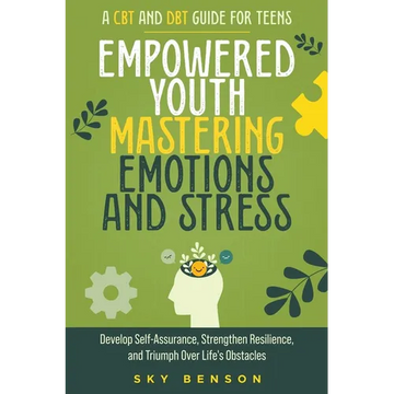 Empowered Youth Mastering Emotions and Stress - Paperback