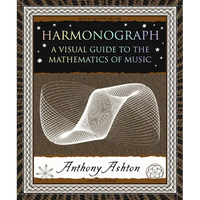 Harmonograph: A Visual Guide to the Mathematics of Music - Paperback