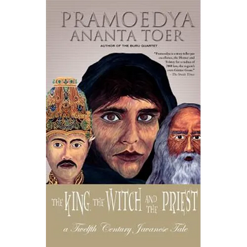 The King, the Witch and the Priest: A Twelfth-Century Javanese Tale (Calon Arang) - Paperback