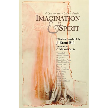Imagination & Spirit: A Contemporary Quaker Reader - Paperback