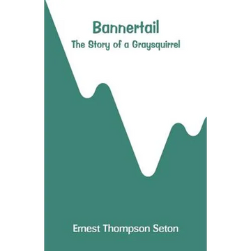 Bannertail: The Story of a Graysquirrel - Paperback