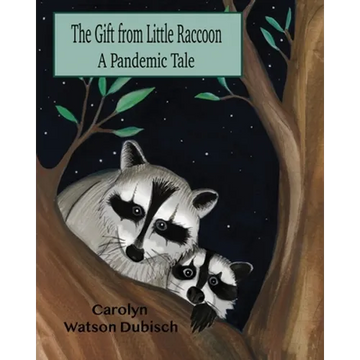 The Gift From Little Raccoon: A Pandemic Tale - Paperback