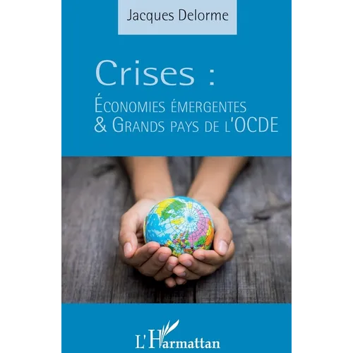 Crises: Économies émergentes et grands pays de l'OCDE