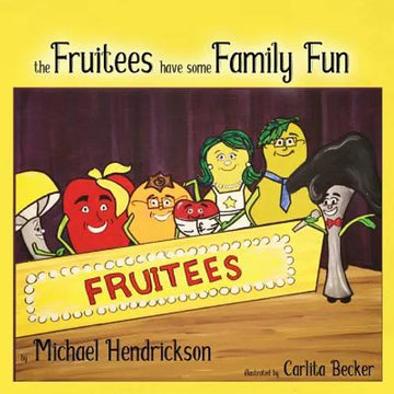 The Fruitees Have Some Family Fun - Paperback