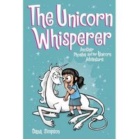 The Unicorn Whisperer: Another Phoebe and Her Unicorn Adventure Volume 10 - Paperback