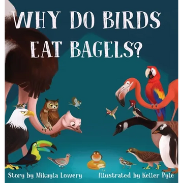 Why Do Birds Eat Bagels? - Hardcover