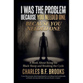 I Was the Problem Because You Needed One: Being the Black Sheep and Breaking the Cycle