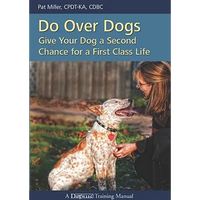 Do Over Dogs: Give Your Dog a Second Chance for a First Class Life - Paperback