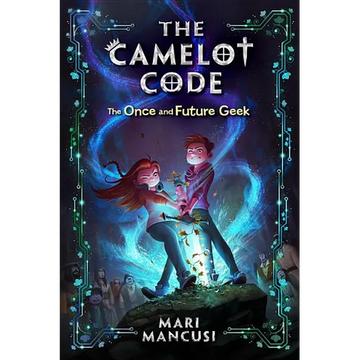The Camelot Code: The Once and Future Geek - Paperback