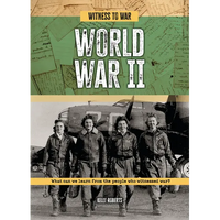 World War II: What Can We Learn from the People Who Witnessed War? - Paperback