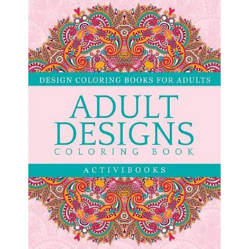 Adult Designs Coloring Book - Design Coloring Books For Adults - Paperback